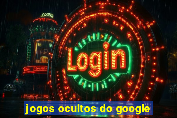 jogos ocultos do google